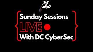 Sunday Sessions with DC CyberSec