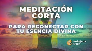 MEDITACIÓN CORTA PARA RECONECTAR CON TU ESENCIA DIVINA- guiada