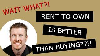 Why Rent to Own is Better Than Buying a Home Outright - NextGen REI Reveals the Secrets