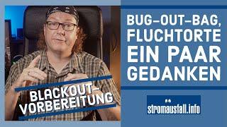 Meine Gedanken zu Fluchtrucksäcken und Fluchtorten | Ideen für den Bug-Out-Bag