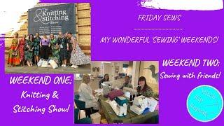 My weekend at the Knitting & Stitching show 2023 and then a sewing weekend away with friends!