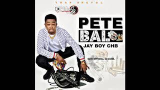 Jay Boy CHB - Pete Bal [prodz by PELASRECORDZ]