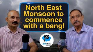 North East Monsoon to commence with a bang | Skymet Podcast EP-4