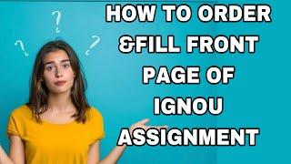 HOW TO ORDER AND FILL FRONT PAGE OF IGNOU ASSIGNMENT IN MALAYALAM 2024// IGNOU ASSIGNMENT