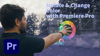 Isolate and Change Color in Premiere Pro with Ignace Aleya | Adobe Creative Cloud