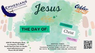 Ephesians Christian Center October 20 , 2024, Service - The Day of the Lord