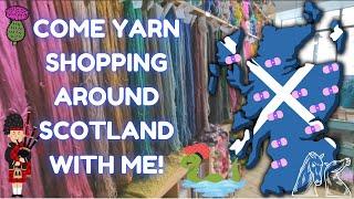 Yarn Lover’s Dream Tour of Scotland!15+ Shops in one trip, Unique Yarns, Rare finds & Big Haul!