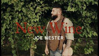 Joe Nester - New Wine (Official Music Video)