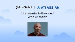 Life is easier with Atlassian Cloud - ArisGlobal | Atlassian