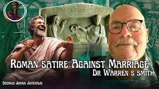 Roman Satire Against Marriage with Dr Warren S Smith