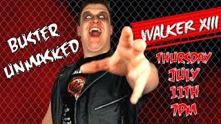 BUSTER UNMASKED FEATURED GUEST WALKER XIII