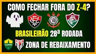 BRASILEIRÃO | COMO FECHAR FORA DO Z-4? | 28ª RODADA