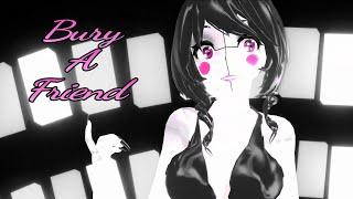 Bury A Friend | MMD Animation