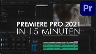 Adobe PREMIERE PRO 2021 Einstieg in nur 15 MINUTEN - Tutorial Deutsch