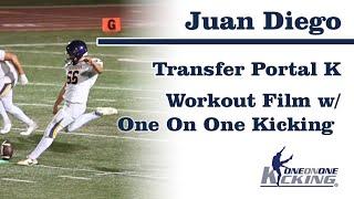 Juan Diego | Transfer Portal K | Workout Film w/ One On One Kicking