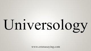 How To Say Universology