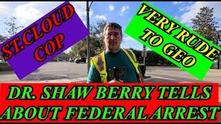 ARRESTED BY FEDERAL POLICE !!! DR. SHAWN BERRY