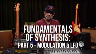 Fundamentals of Synthesis: Part 5 - Modulation & LFO