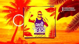 Music Set #18 - DJ Paulo Pringles - Summer Beach Set 2019