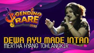 DEWA AYU MADE INTAN HANDAYANI - MERTHA HYANG TOHLANGKIR | GENDING RARE BALITV 2022