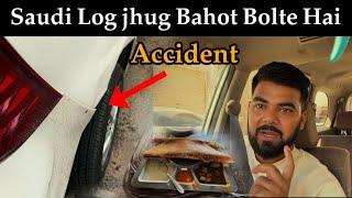 Gadi Ka Accident Ho Gaya tha  | Saudi Ke Log bahut Jhut bolte hai