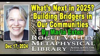 Marla Estes: What’s Next in 2025? Building Bridgers in Our Communities