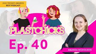 PlastChicks Podcast - Ep. 40 - Amanda Nicholson, The Madison Group