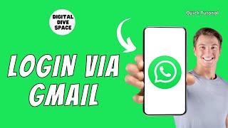 How To Login WhatsApp With Gmail Account