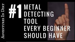 Number One Metal Detecting Tool Every Beginner Should Have