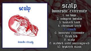 Scalp - Domestic Extremity LP FULL ALBUM (2020 - Hardcore / Grindcore / Death Metal / Sludge)