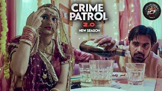 राजस्थान का शर्मनाक केस जहा बीवी को न्याय के लिए करना पड़ा संघर्ष | CRIME PATROL 2.0 | क्राइम पेट्रोल