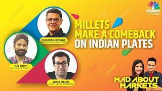 A Look At Opportunities In The Millets Market | Mad About Market | CNBC TV18