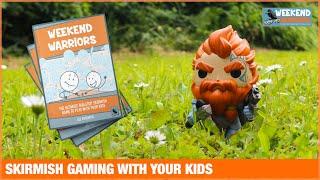 WEEKEND WARRIORS The Ultimate Tabletop Skirmish Game To Play With Your Kids - An Introduction