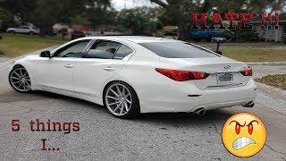 5 THINGS I HATE ABOUT MY INFINITI Q50!!