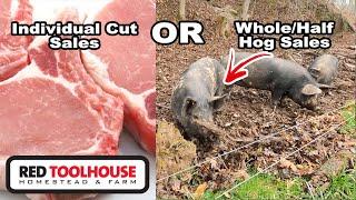 Which is More Profitable - selling pork cuts or whole/half pigs?