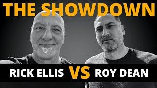 The Showdown: Roy Dean VS Rick Ellis