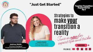 Just Get Started | Teacher Transition Expert Series || EP 73