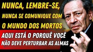 ALERTA PARA OS VIVOS! Os perigos do contato com os mortos – O que Wolf Messing alertava.