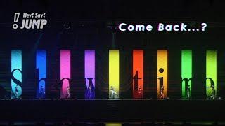 Hey! Say! JUMP - Come Back…? [Official Live Video]