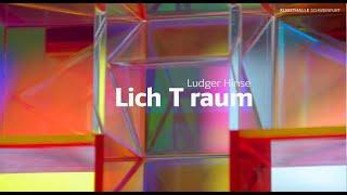 Kunsthalle Schweinfurt_2020_ludger hinse__Lich T raum