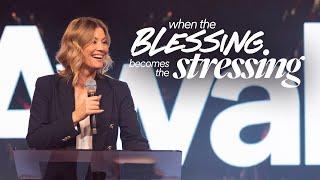 When the Blessing Becomes the Stressing - Ps. Leanne Matthesius