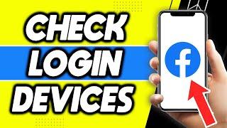 How To Check Facebook Account Login Devices (Easy 2022)