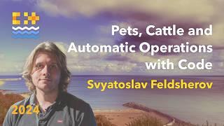 Pets, Cattle and Automatic Clang Operations with C++ Code - Svyatoslav Feldsherov - C++ on Sea 2024