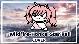 Wildfire (Honkai Star Rail) Cover- Celyyca