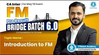 Demo Lec 1: Introduction to FM | CA Inter FM Pre Result Bridge Batch 6.0 | CA Prashant Sir