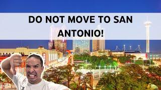 Top Reasons NOT TO MOVE to San Antonio Texas!