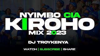 🟢NYIMBO CIA KIROHO MIX  | DJ TROYKENYA