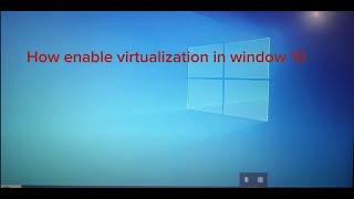 How enable virtualization in windows 10