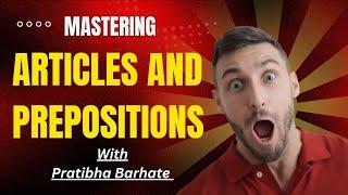 Mastering Articles and Prepositions with Pratibha Barhate