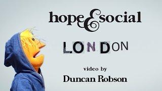 Hope and Social - "London"